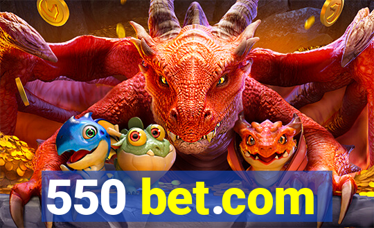 550 bet.com